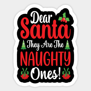 Dear Santa They Are The Naughty One Sticker